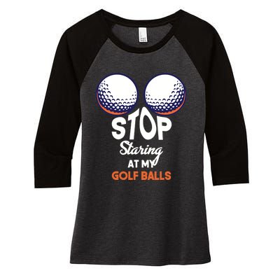 Stop Staring At My Golf Balls Cute Golfing Funny Boobs Balls Women's Tri-Blend 3/4-Sleeve Raglan Shirt