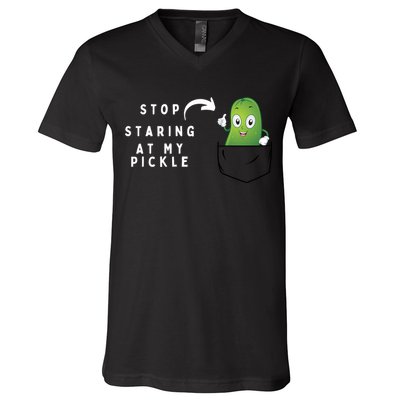 Stop Staring At My Pickle Adult Humor Pickle Lover V-Neck T-Shirt