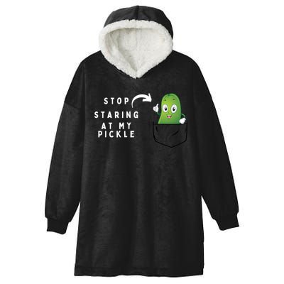 Stop Staring At My Pickle Adult Humor Pickle Lover Hooded Wearable Blanket
