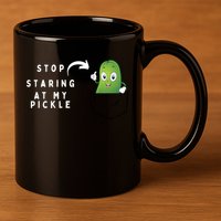 Stop Staring At My Pickle Adult Humor Pickle Lover 11oz C Handle Ceramic Mug