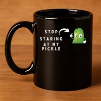 Stop Staring At My Pickle Adult Humor Pickle Lover 11oz C Handle Ceramic Mug