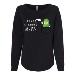 Stop Staring At My Pickle Adult Humor Pickle Lover Womens California Wash Sweatshirt