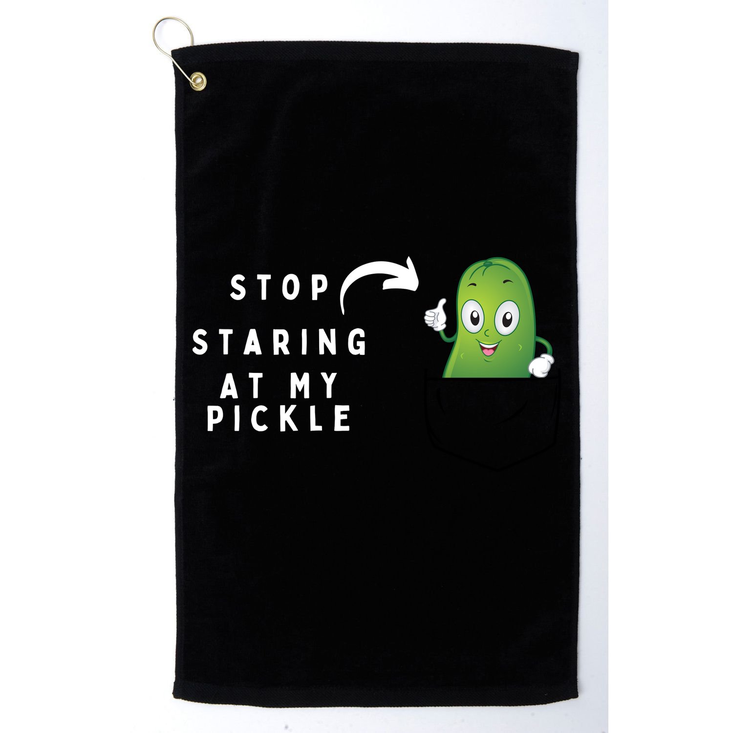 Stop Staring At My Pickle Adult Humor Pickle Lover Golf Towel