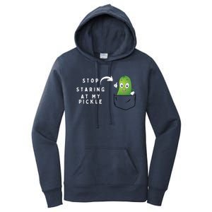 Stop Staring At My Pickle Adult Humor Pickle Lover Women's Pullover Hoodie