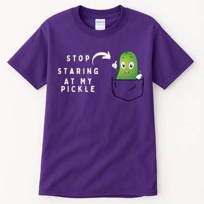 Stop Staring At My Pickle Adult Humor Pickle Lover Tall T-Shirt