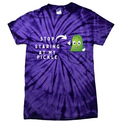 Stop Staring At My Pickle Adult Humor Pickle Lover Tie-Dye T-Shirt