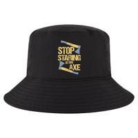 Stop Staring At My Axe Funny Axe Throwing Lover Mp Cool Comfort Performance Bucket Hat