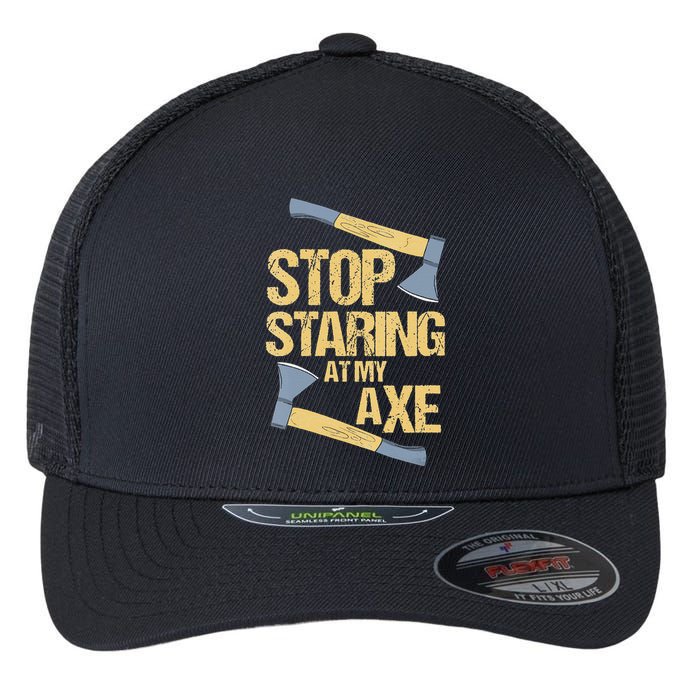 Stop Staring At My Axe Funny Axe Throwing Lover Mp Flexfit Unipanel Trucker Cap