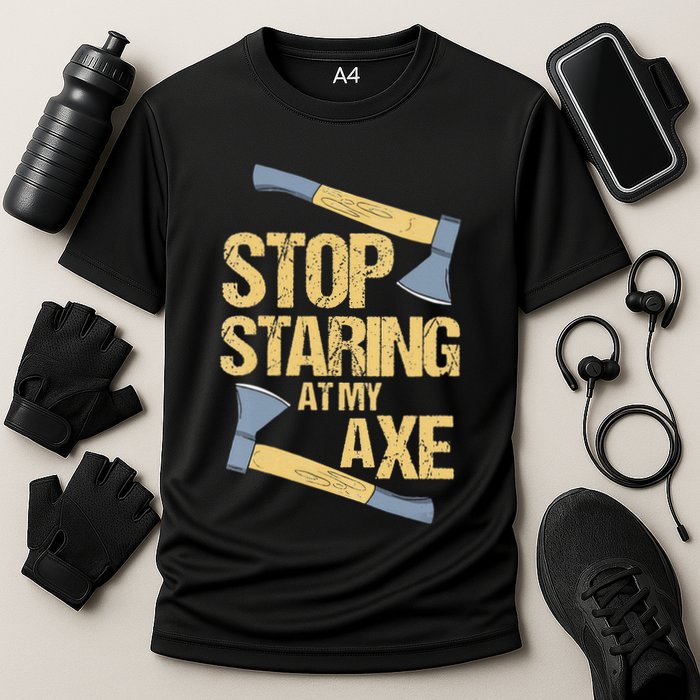 Stop Staring At My Axe Funny Axe Throwing Lover Mp Performance Shirt