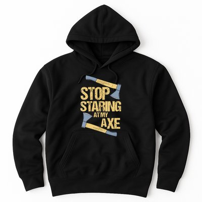 Stop Staring At My Axe Funny Axe Throwing Lover Mp Hoodie