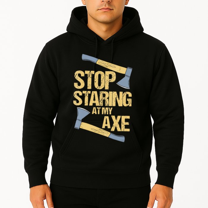 Stop Staring At My Axe Funny Axe Throwing Lover Mp Hoodie