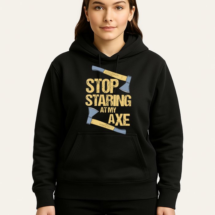 Stop Staring At My Axe Funny Axe Throwing Lover Mp Hoodie
