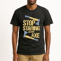 Stop Staring At My Axe Funny Axe Throwing Lover Mp Tall T-Shirt