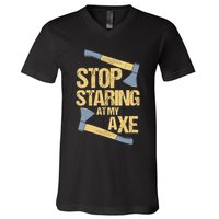 Stop Staring At My Axe Funny Axe Throwing Lover Mp V-Neck T-Shirt