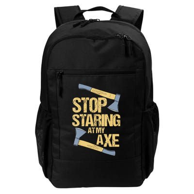Stop Staring At My Axe Funny Axe Throwing Lover Mp Daily Commute Backpack