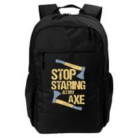 Stop Staring At My Axe Funny Axe Throwing Lover Mp Backpack