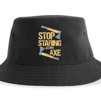Stop Staring At My Axe Funny Axe Throwing Lover Mp Sustainable Bucket Hat