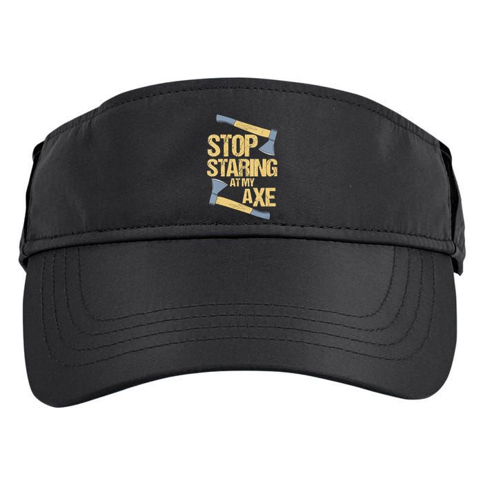 Stop Staring At My Axe Funny Axe Throwing Lover Mp Adult Drive Performance Visor