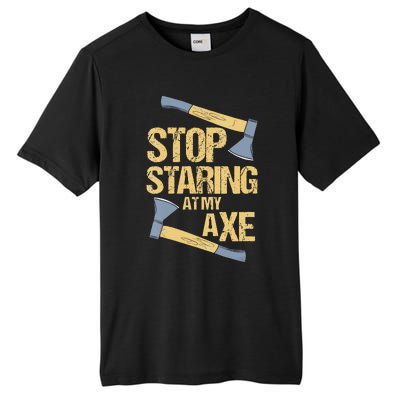 Stop Staring At My Axe Funny Axe Throwing Lover Mp Tall Fusion ChromaSoft Performance T-Shirt