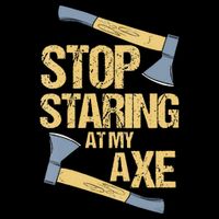 Stop Staring At My Axe Funny Axe Throwing Lover Mp Flat Bill Trucker Hat