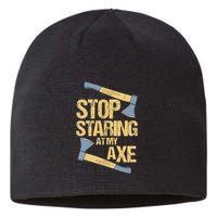 Stop Staring At My Axe Funny Axe Throwing Lover Mp Sustainable Beanie