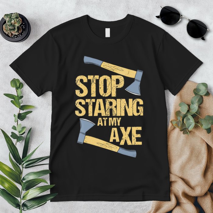 Stop Staring At My Axe Funny Axe Throwing Lover Mp Premium T-Shirt