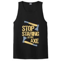 Stop Staring At My Axe Funny Axe Throwing Lover Mp PosiCharge Competitor Tank