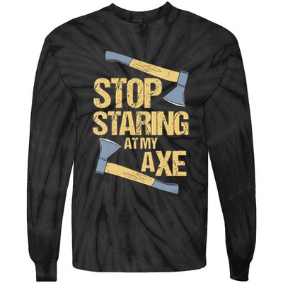 Stop Staring At My Axe Funny Axe Throwing Lover Mp Tie-Dye Long Sleeve Shirt