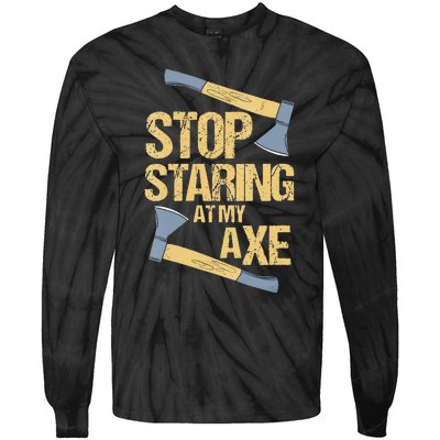 Stop Staring At My Axe Funny Axe Throwing Lover Mp Tie-Dye Long Sleeve Shirt