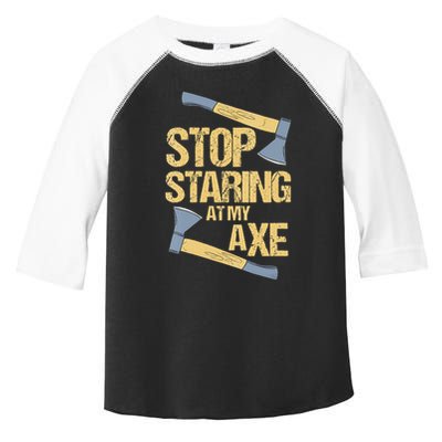 Stop Staring At My Axe Funny Axe Throwing Lover Mp Toddler Fine Jersey T-Shirt
