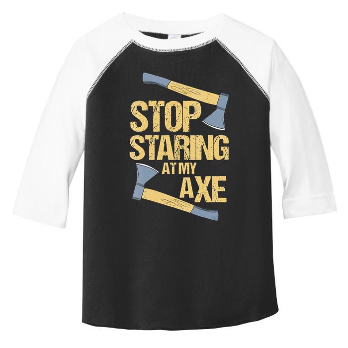 Stop Staring At My Axe Funny Axe Throwing Lover Mp Toddler Fine Jersey T-Shirt