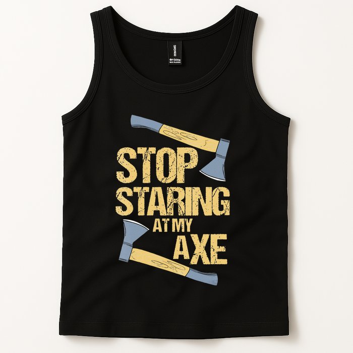 Stop Staring At My Axe Funny Axe Throwing Lover Mp Tank Top