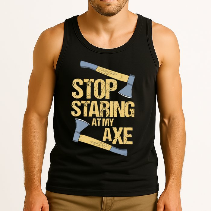 Stop Staring At My Axe Funny Axe Throwing Lover Mp Tank Top