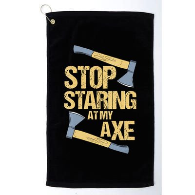 Stop Staring At My Axe Funny Axe Throwing Lover Mp Golf Towel