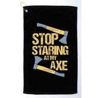 Stop Staring At My Axe Funny Axe Throwing Lover Mp Golf Towel
