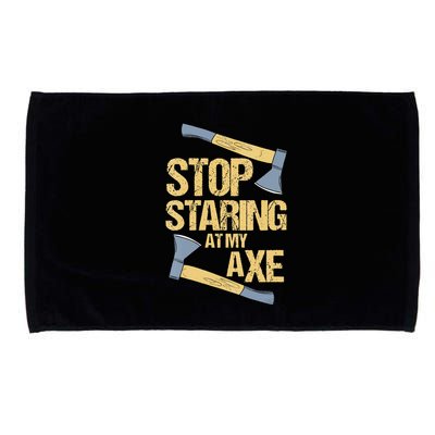 Stop Staring At My Axe Funny Axe Throwing Lover Mp Microfiber Hand Towel