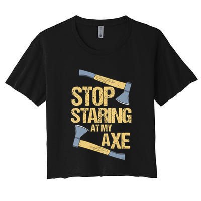 Stop Staring At My Axe Funny Axe Throwing Lover Mp Crop Top