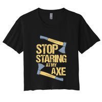 Stop Staring At My Axe Funny Axe Throwing Lover Mp Crop Top