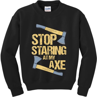 Stop Staring At My Axe Funny Axe Throwing Lover Mp Kids Sweatshirt