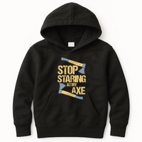 Stop Staring At My Axe Funny Axe Throwing Lover Mp Kids Hoodie
