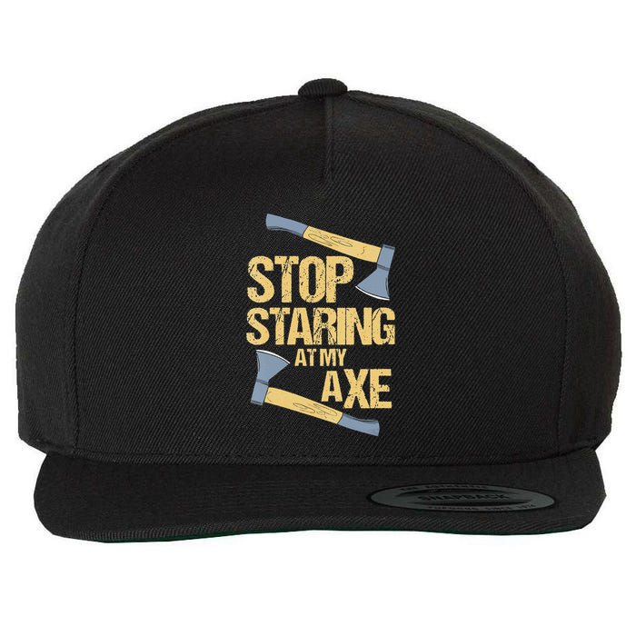 Stop Staring At My Axe Funny Axe Throwing Lover Mp Wool Snapback Cap