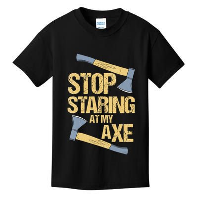 Stop Staring At My Axe Funny Axe Throwing Lover Mp Kids T-Shirt
