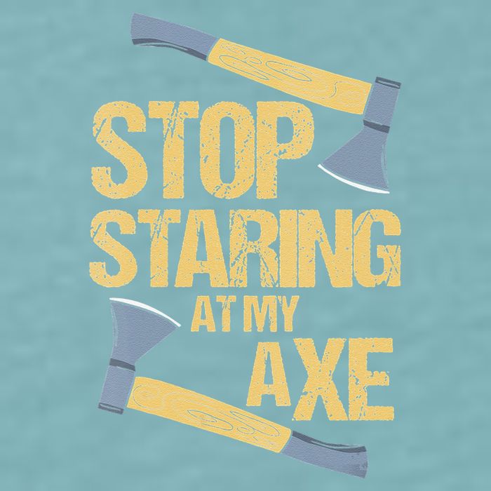 Stop Staring At My Axe Funny Axe Throwing Lover Mp Sueded Cloud Jersey T-Shirt