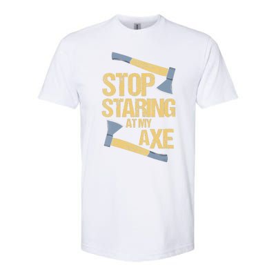 Stop Staring At My Axe Funny Axe Throwing Lover Mp Softstyle CVC T-Shirt