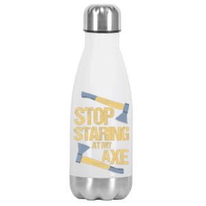 Stop Staring At My Axe Funny Axe Throwing Lover Mp Stainless Steel Insulated Water Bottle