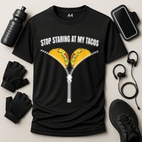 Stop Staring At My Tacos Zip Funny Cooling Performance Crew T-Shirt