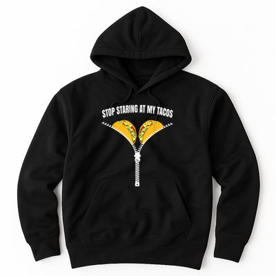 Stop Staring At My Tacos Zip Funny Hoodie