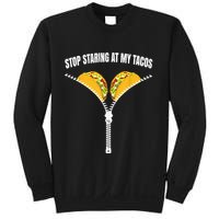 Stop Staring At My Tacos Zip Funny Sweatshirt