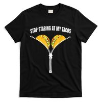 Stop Staring At My Tacos Zip Funny T-Shirt
