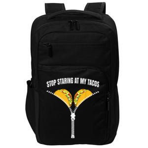 Stop Staring At My Tacos Zip Funny Impact Tech Backpack